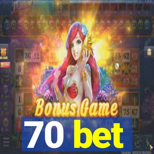 70 bet